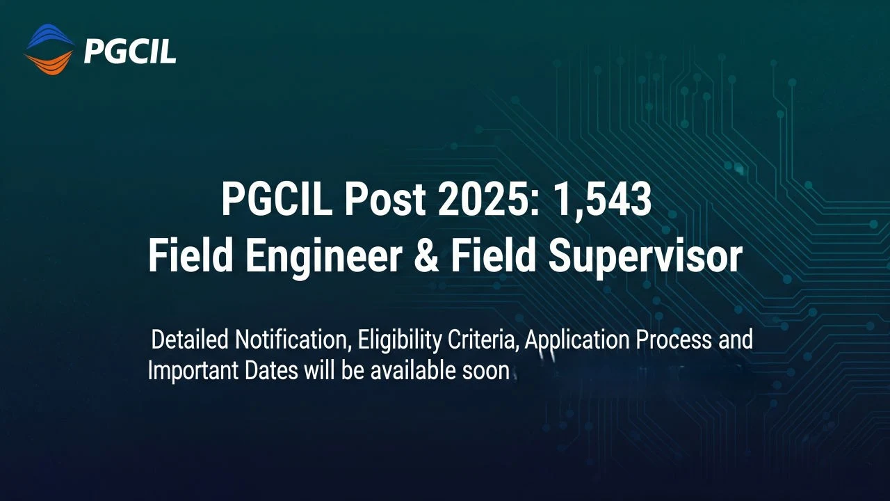 PGCIL Post 2025 1,543 Field Engineer & Field Supervisor